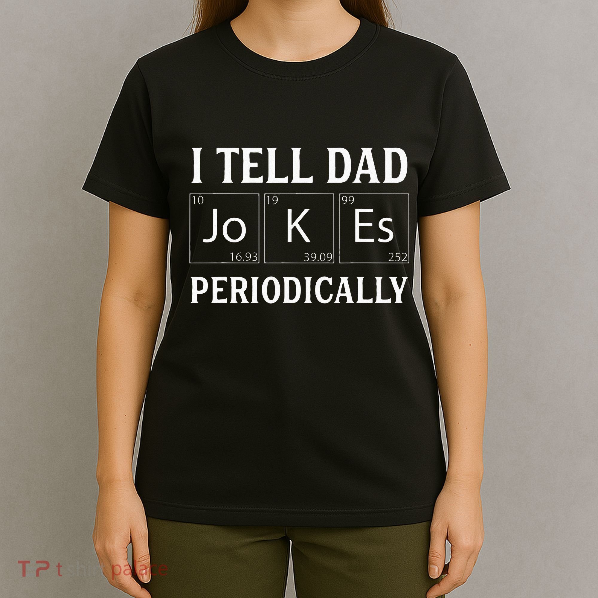 I Tell Dad Jokes Periodically Funny Fathers Day T-Shirt