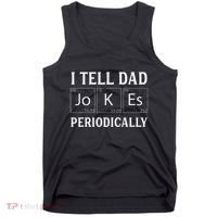I Tell Dad Jokes Periodically Funny Fathers Day Tank Top thumb 0