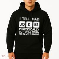 I Tell Dad Jokes Periodically but Only when I'm My Element Hoodie thumb 2