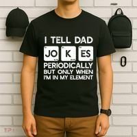 I Tell Dad Jokes Periodically but Only when I'm My Element T-Shirt thumb 6