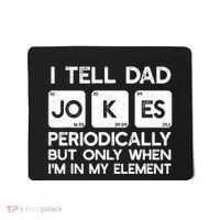 I Tell Dad Jokes Periodically but Only when I'm My Element Mousepad thumb 0