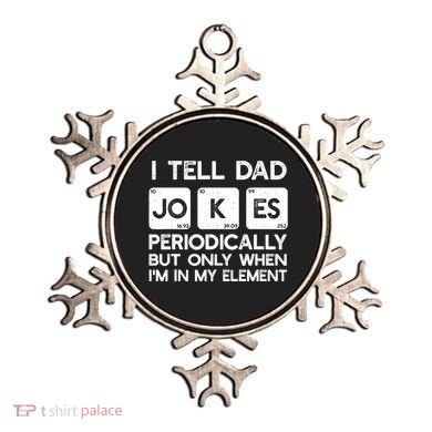 I Tell Dad Jokes Periodically but Only when I'm My Element Ornament