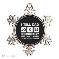 I Tell Dad Jokes Periodically but Only when I'm My Element Ornament thumb 0