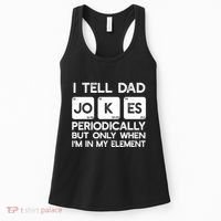 I Tell Dad Jokes Periodically but Only when I'm My Element Women's Tank Top thumb 0