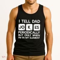I Tell Dad Jokes Periodically but Only when I'm My Element Tank Top thumb 3