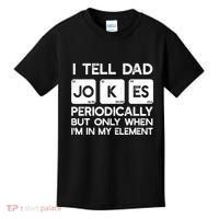 I Tell Dad Jokes Periodically but Only when I'm My Element Kids T-Shirt thumb 0