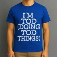 I'm Tod Doing Tod Things Family Reunion First Name Gift T-Shirt thumb 3