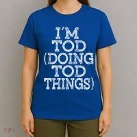I'm Tod Doing Tod Things Family Reunion First Name Gift T-Shirt thumb 4