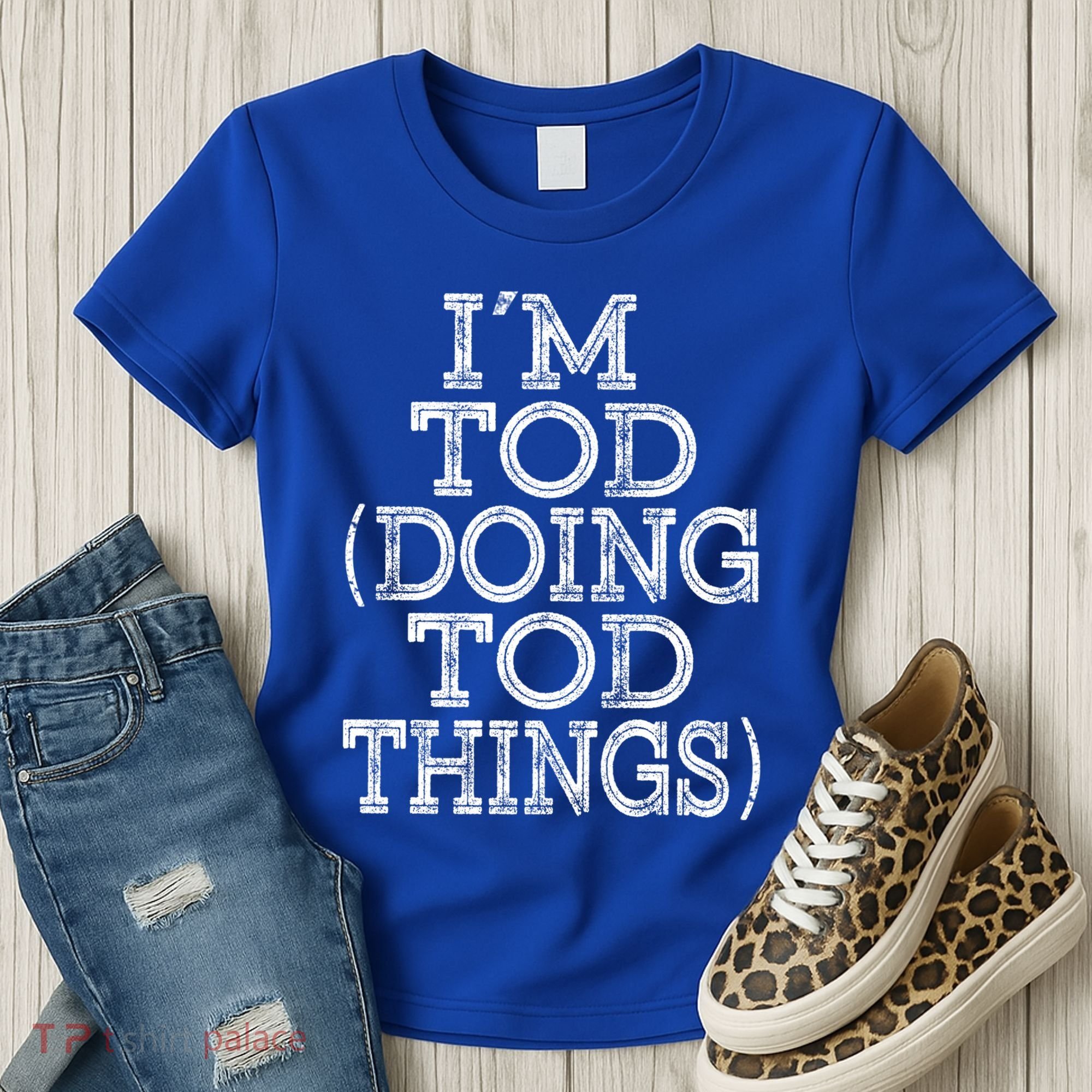 I'm Tod Doing Tod Things Family Reunion First Name Gift Women's T-Shirt