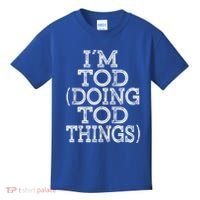 I'm Tod Doing Tod Things Family Reunion First Name Gift Kids T-Shirt thumb 0