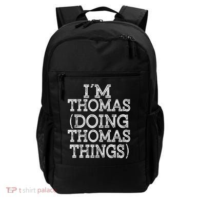 I'm Thomas Doing Thomas Things Family Reunion First Name Great Gift Backpack