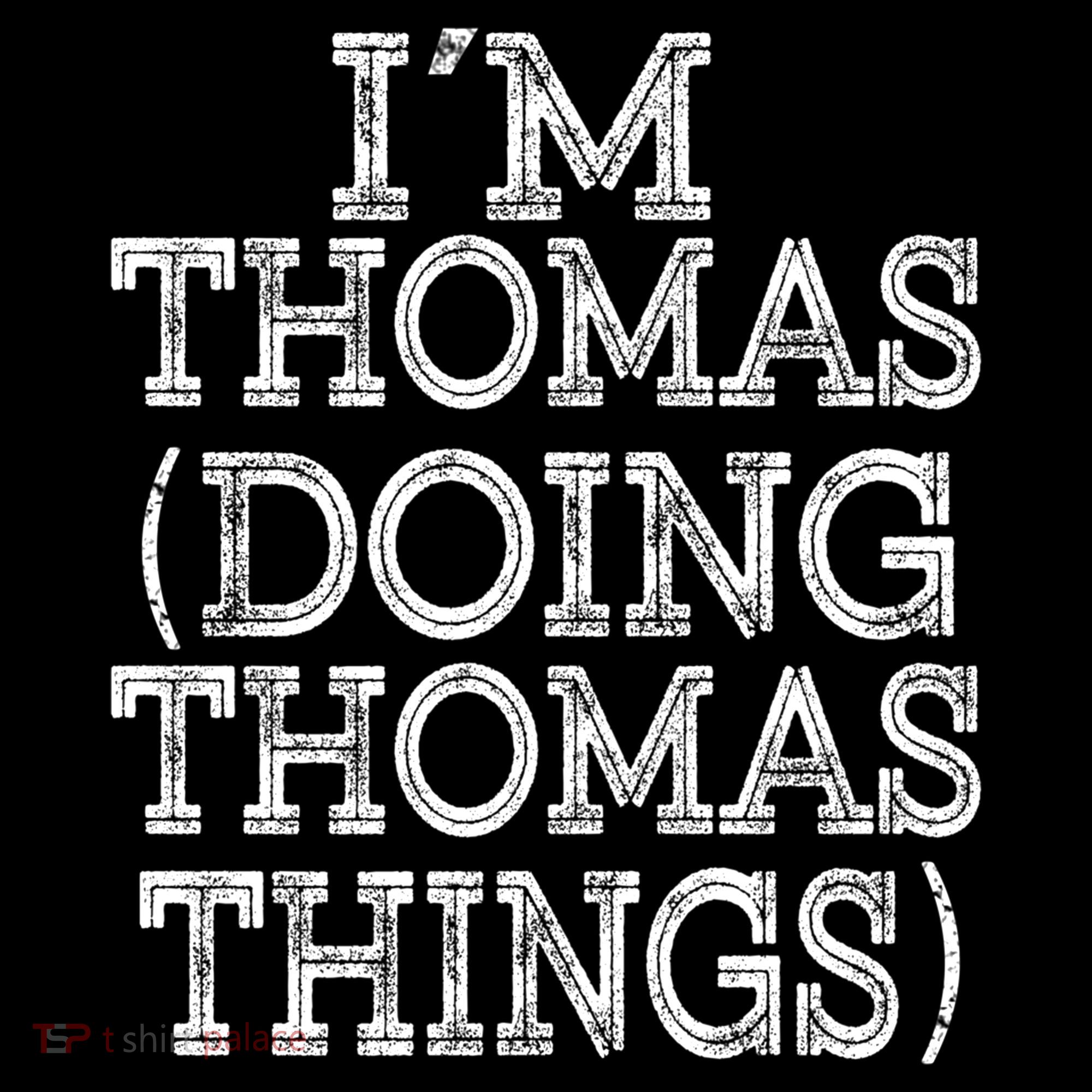 I'm Thomas Doing Thomas Things Family Reunion First Name Great Gift Ornament