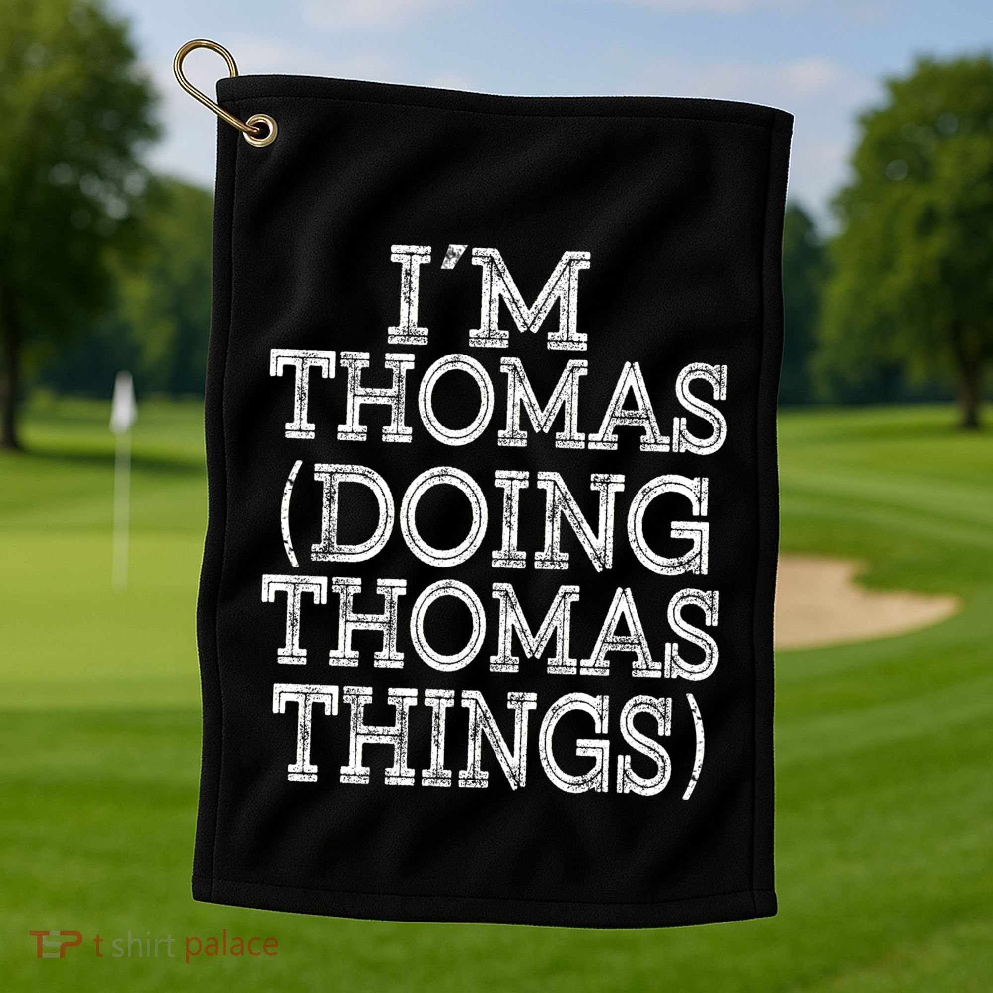 I'm Thomas Doing Thomas Things Family Reunion First Name Great Gift Golf Towel