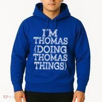I'm Thomas Doing Thomas Things Family Reunion First Name Great Gift Hoodie thumb 2