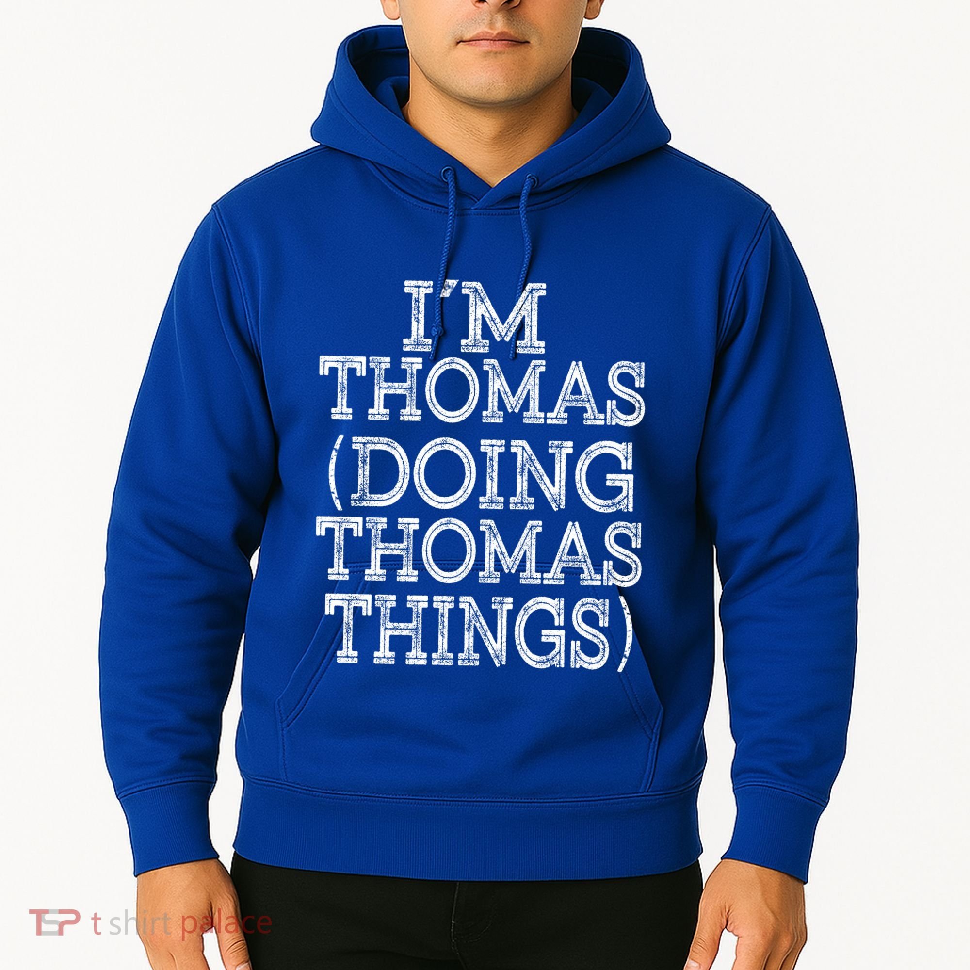 I'm Thomas Doing Thomas Things Family Reunion First Name Great Gift Hoodie