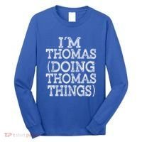 I'm Thomas Doing Thomas Things Family Reunion First Name Great Gift Long Sleeve Shirt thumb 0