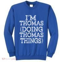 I'm Thomas Doing Thomas Things Family Reunion First Name Great Gift Sweatshirt thumb 0