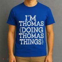 I'm Thomas Doing Thomas Things Family Reunion First Name Great Gift T-Shirt thumb 3