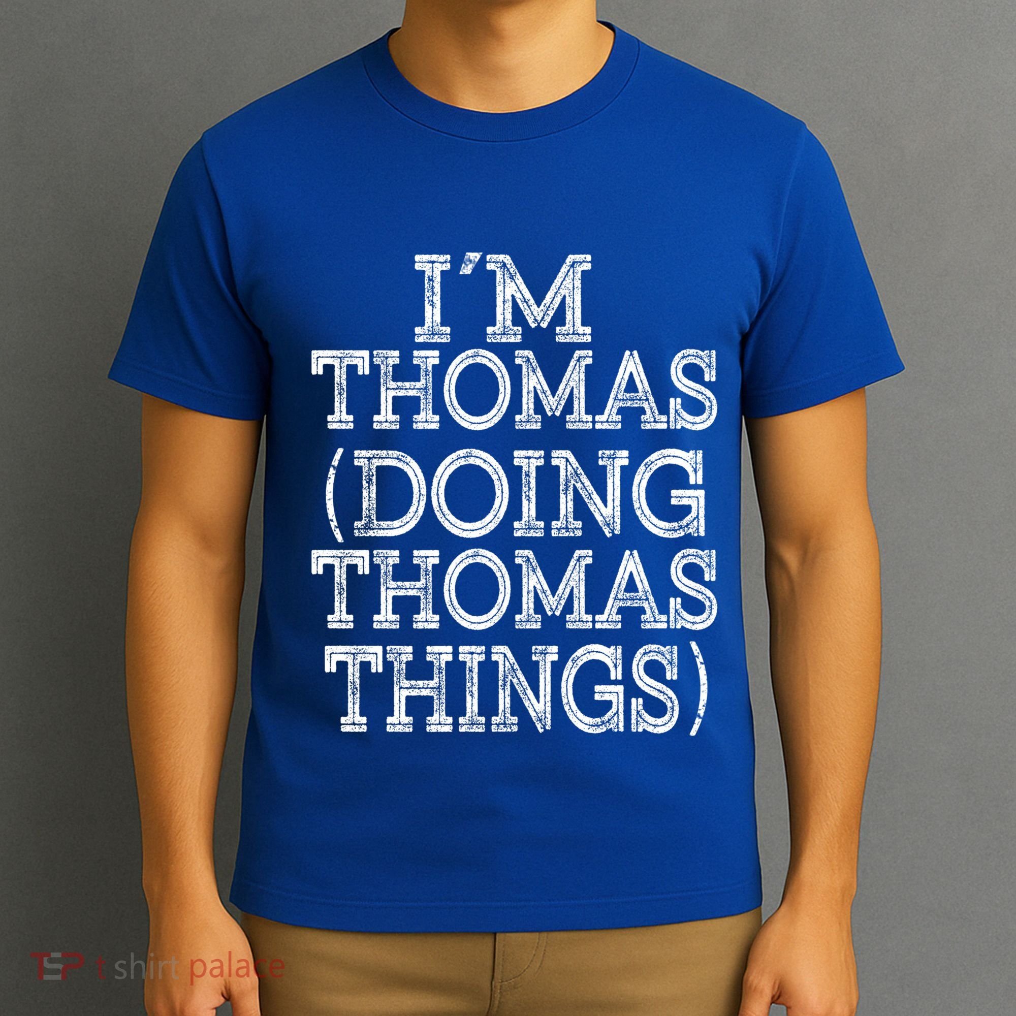 I'm Thomas Doing Thomas Things Family Reunion First Name Great Gift T-Shirt