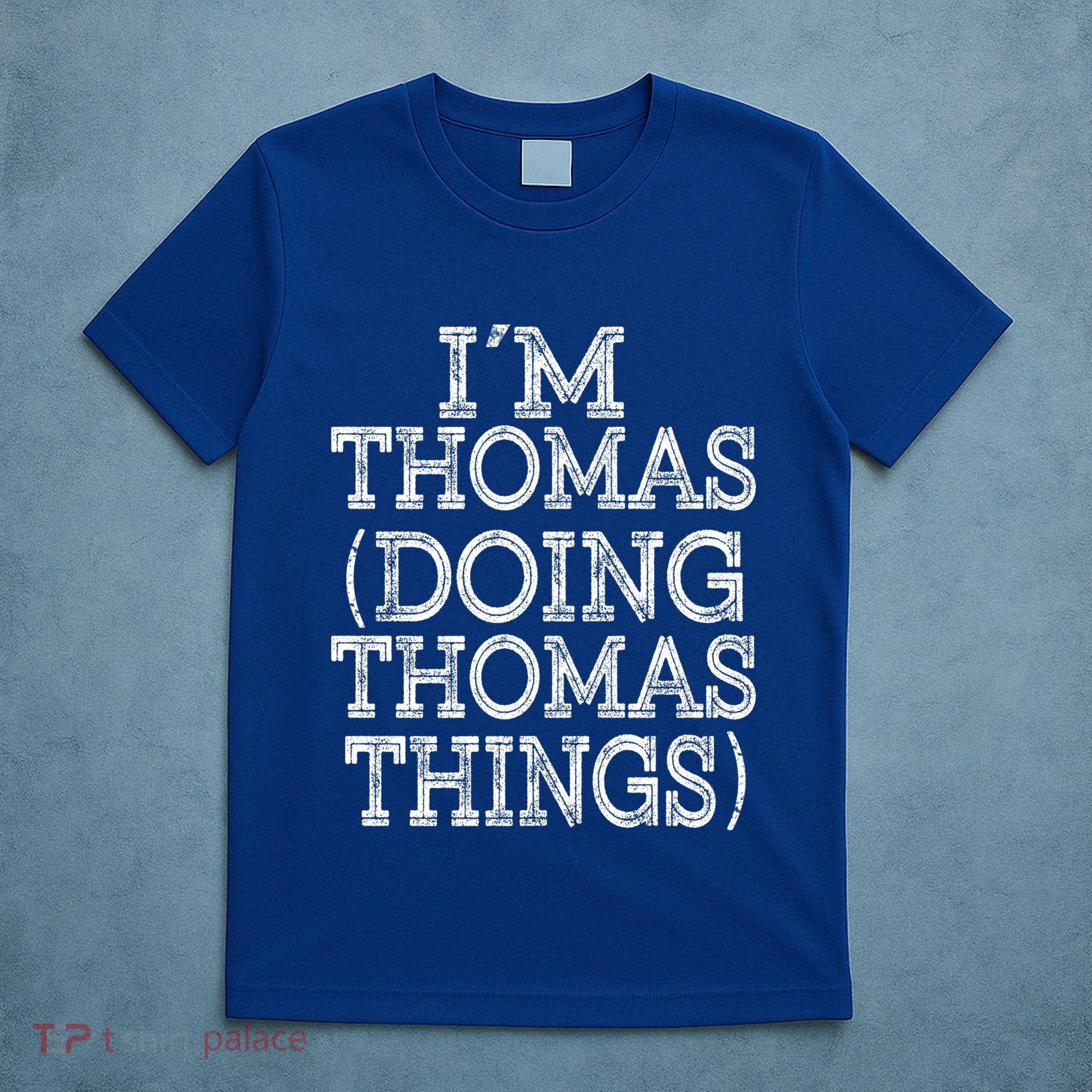I'm Thomas Doing Thomas Things Family Reunion First Name Great Gift T-Shirt