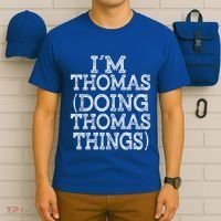 I'm Thomas Doing Thomas Things Family Reunion First Name Great Gift T-Shirt thumb 6