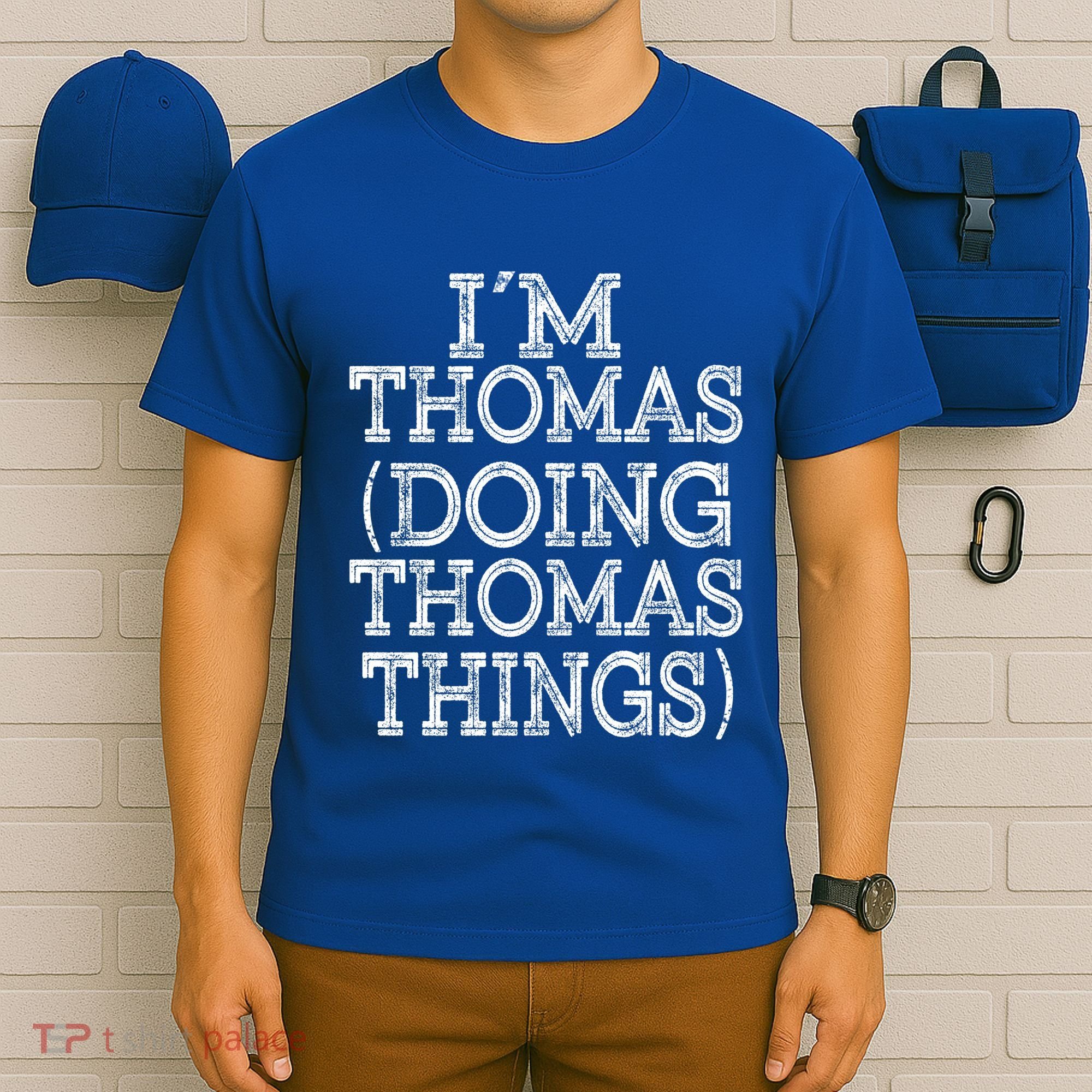I'm Thomas Doing Thomas Things Family Reunion First Name Great Gift T-Shirt