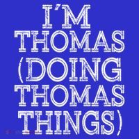 I'm Thomas Doing Thomas Things Family Reunion First Name Great Gift Tank Top thumb 6