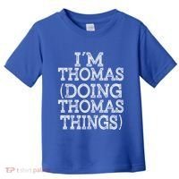 I'm Thomas Doing Thomas Things Family Reunion First Name Great Gift Toddler T-Shirt thumb 0