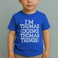 I'm Thomas Doing Thomas Things Family Reunion First Name Great Gift Toddler T-Shirt thumb 2