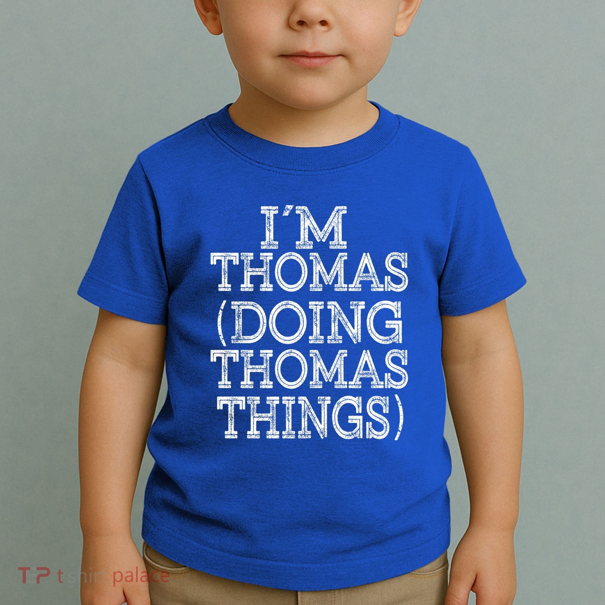 I'm Thomas Doing Thomas Things Family Reunion First Name Great Gift Toddler T-Shirt