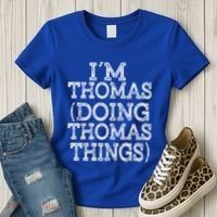 I'm Thomas Doing Thomas Things Family Reunion First Name Great Gift Women's T-Shirt thumb 3