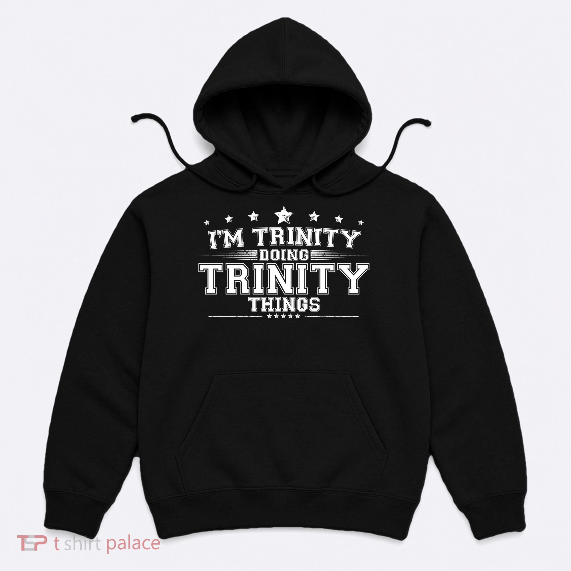 Im Trinity Doing Trinity Things Hoodie