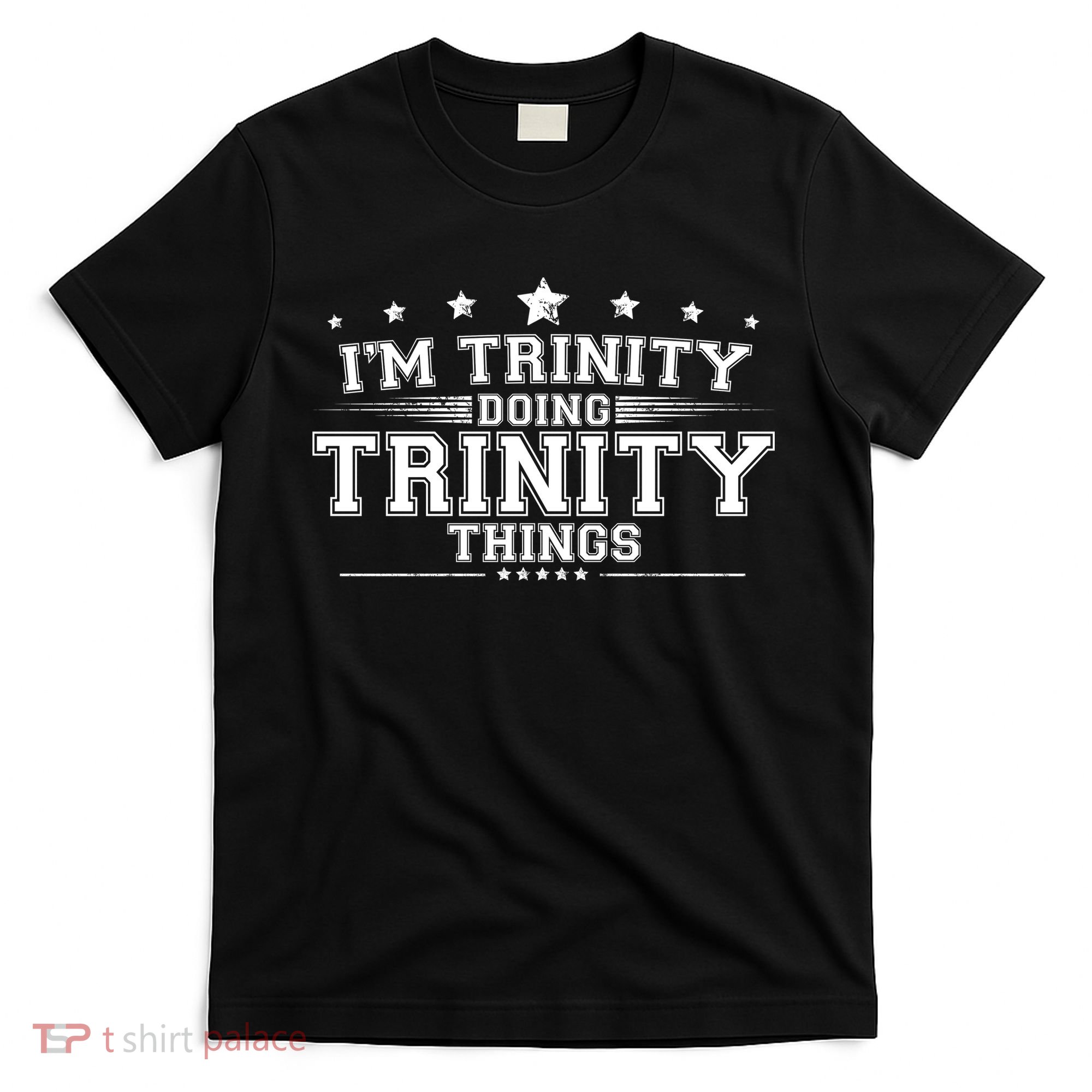 Im Trinity Doing Trinity Things T-Shirt
