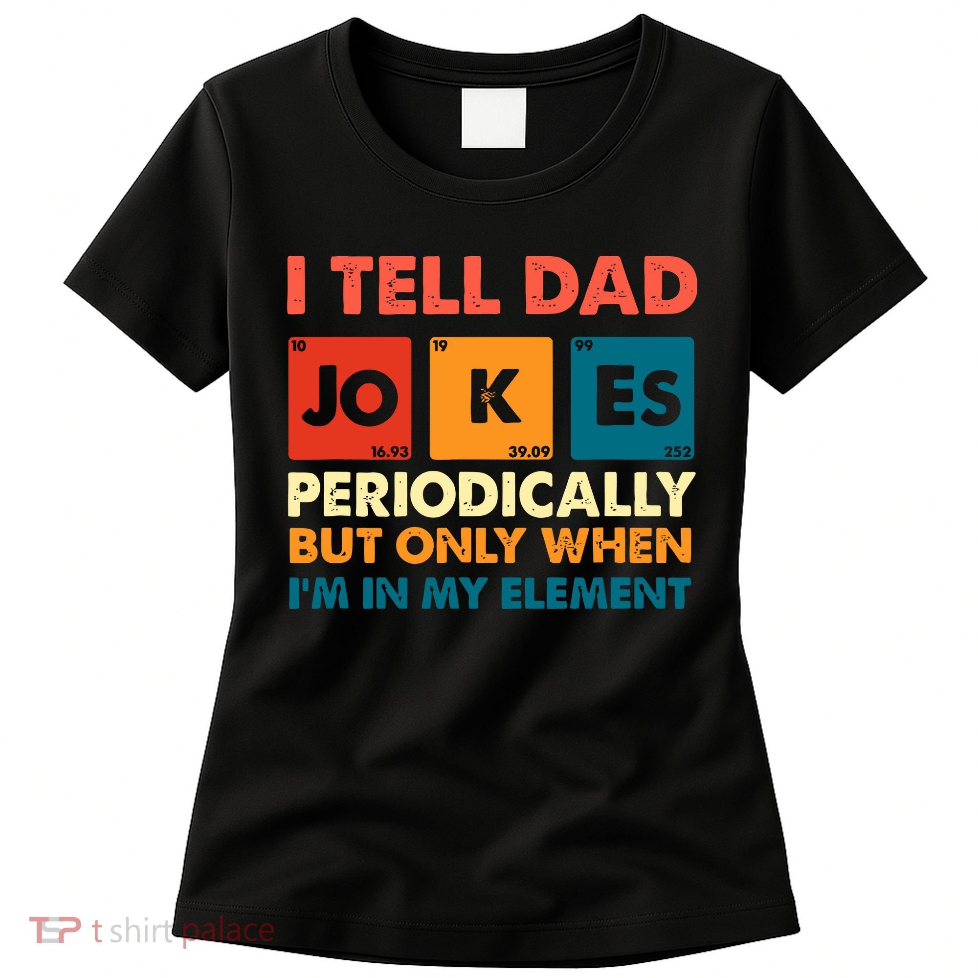 I Tell Dad Jockes Father's Day Women's T-Shirt