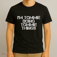 IM Tommie Doing Tommie Things Funny Birthday Name Gift Idea T-Shirt thumb 3
