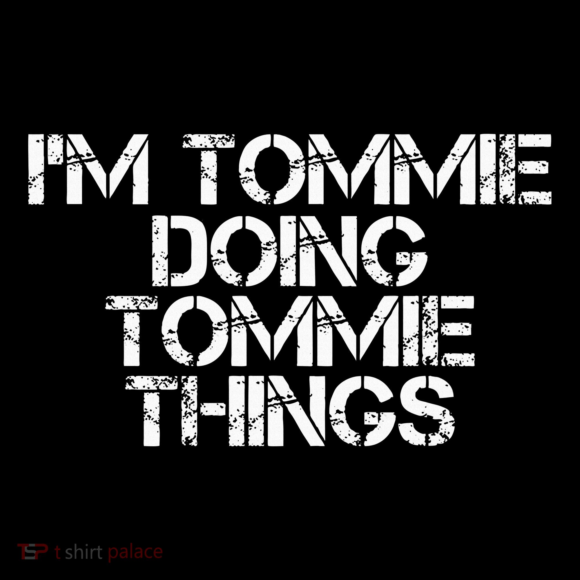 IM Tommie Doing Tommie Things Funny Birthday Name Gift Idea Women's Hoodie