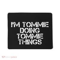 IM Tommie Doing Tommie Things Funny Birthday Name Gift Idea Mousepad thumb 0