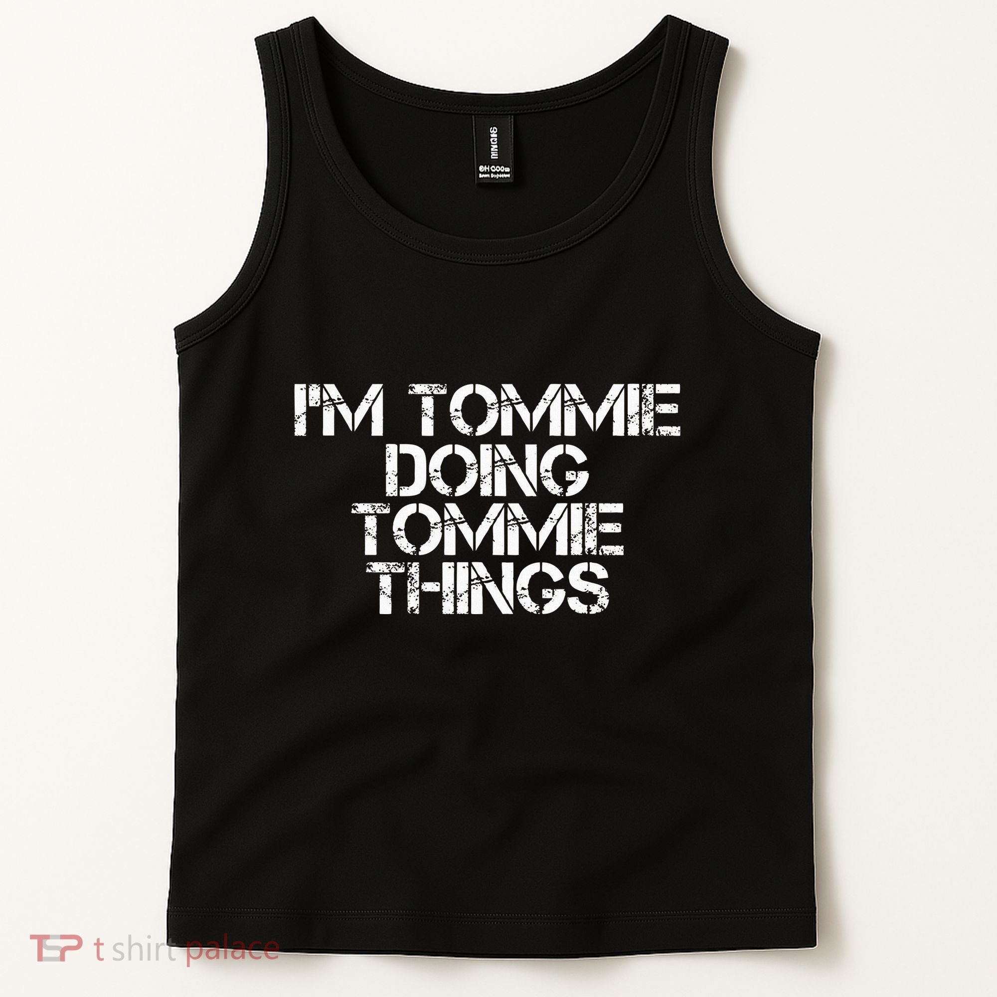 IM Tommie Doing Tommie Things Funny Birthday Name Gift Idea Tank Top
