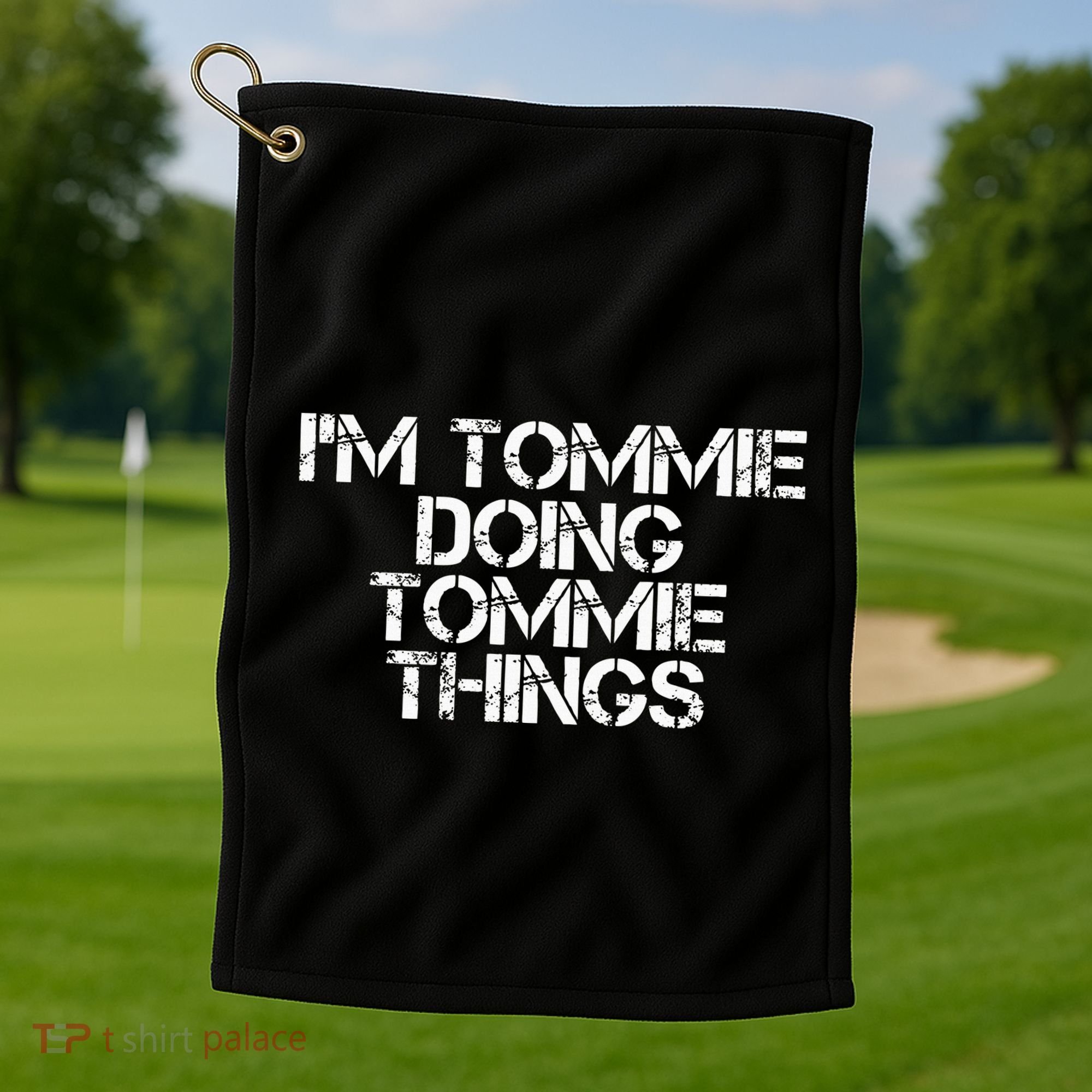 IM Tommie Doing Tommie Things Funny Birthday Name Gift Idea Golf Towel