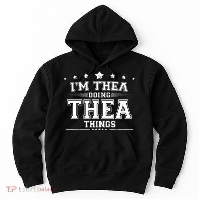 Im Thea Doing Thea Things Hoodie