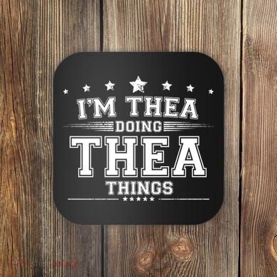 Im Thea Doing Thea Things Coaster