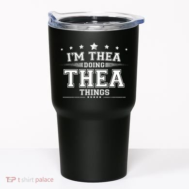 Im Thea Doing Thea Things Tumbler