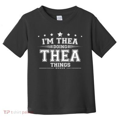 Im Thea Doing Thea Things Toddler T-Shirt