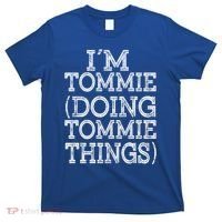 I'm Tommie Doing Tommie Things Family Reunion First Name Funny Gift T-Shirt thumb 0