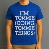 I'm Tommie Doing Tommie Things Family Reunion First Name Funny Gift T-Shirt thumb 3