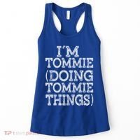 I'm Tommie Doing Tommie Things Family Reunion First Name Funny Gift Women's Tank Top thumb 0