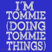 I'm Tommie Doing Tommie Things Family Reunion First Name Funny Gift Women's Tank Top thumb 5