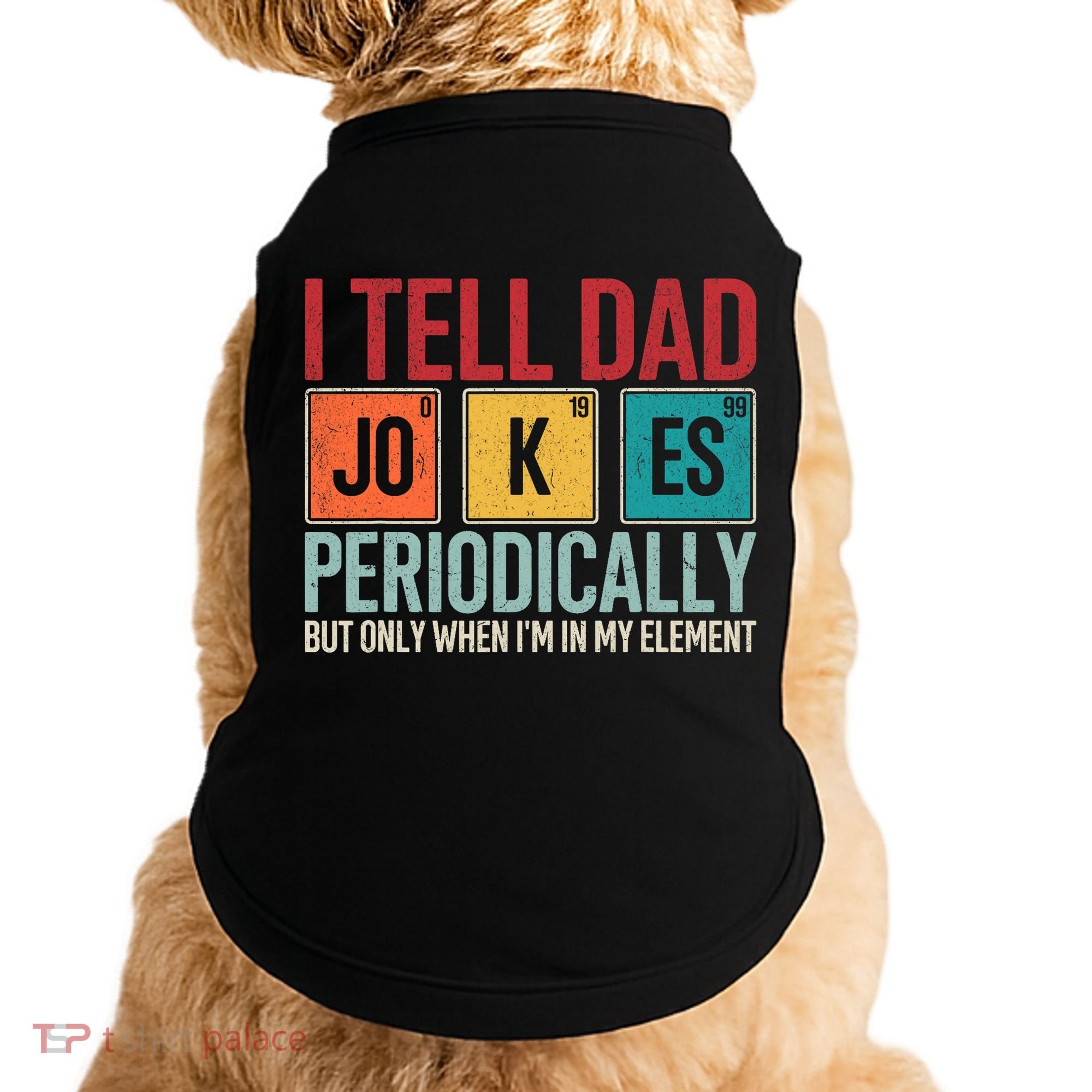 I Tell Dad Jokes Periodically Funny FatherS Day Dad Gift Doggie Tank