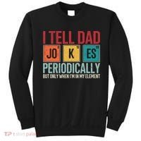 I Tell Dad Jokes Periodically Funny FatherS Day Dad Gift Sweatshirt thumb 0