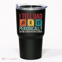 I Tell Dad Jokes Periodically Funny FatherS Day Dad Gift Tumbler thumb 0